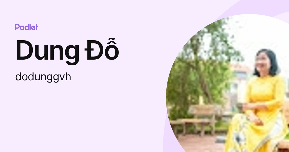 Dung Đỗ (dodunggvh) profile | Padlet
