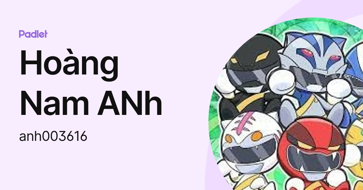 Hoàng Nam ANh (anh003616) profile | Padlet
