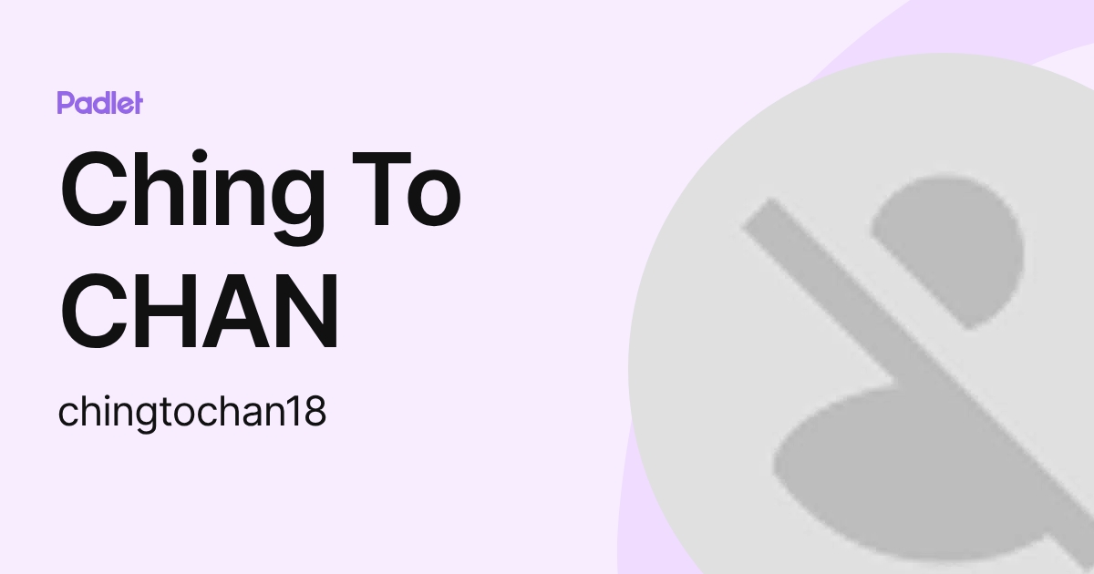 Ching To CHAN (chingtochan18) profile | Padlet