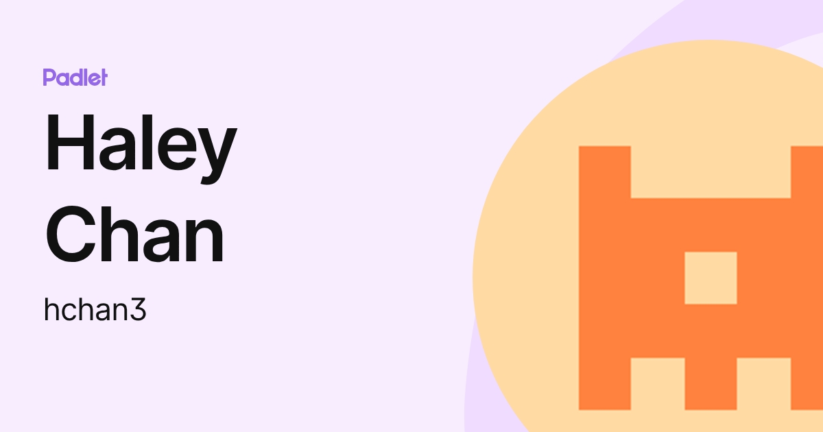 Haley Chan (hchan3) profile | Padlet
