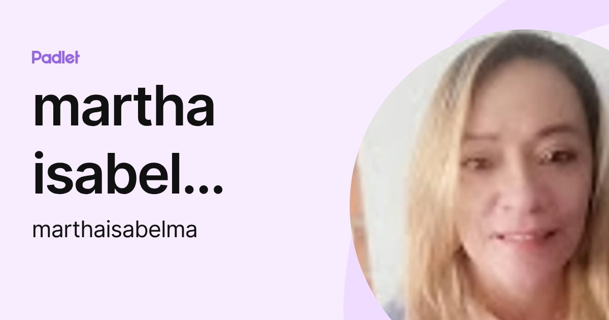 martha isabel martinez pelaez (marthaisabelma) profile | Padlet