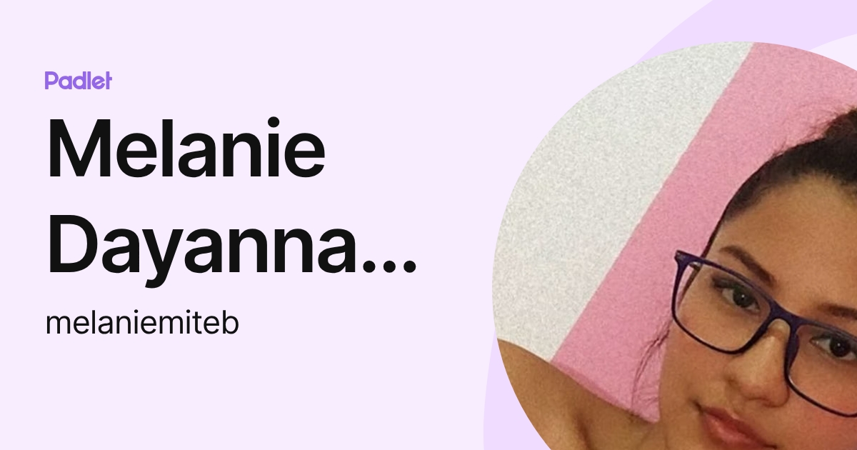 Melanie Dayannara Mite Barco (melaniemiteb) profile | Padlet