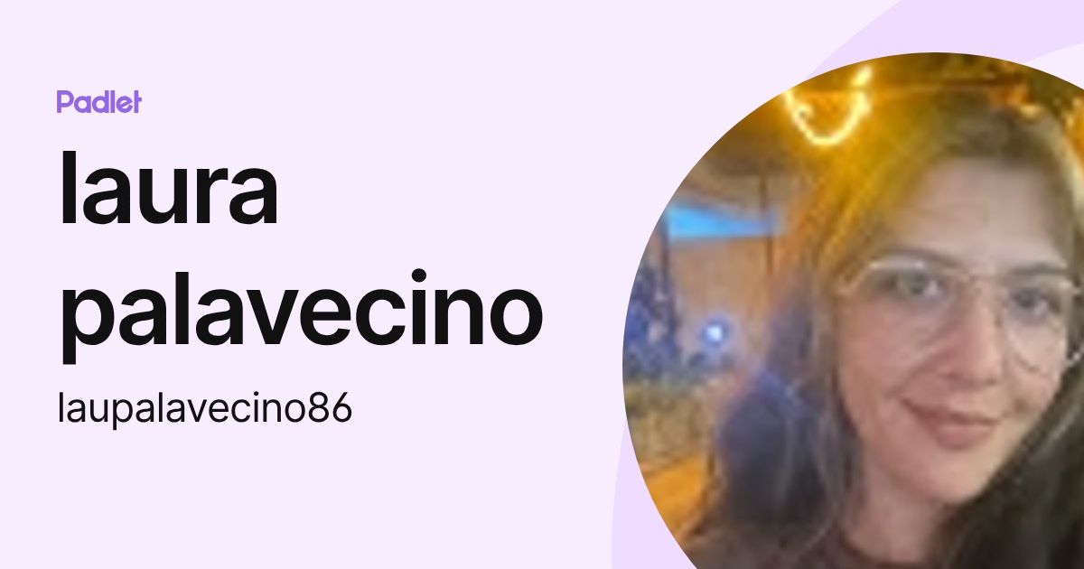 laura palavecino (laupalavecino86) profile | Padlet