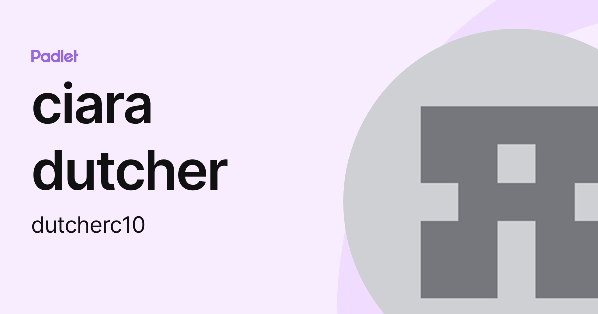 ciara dutcher (dutcherc10) profile | Padlet