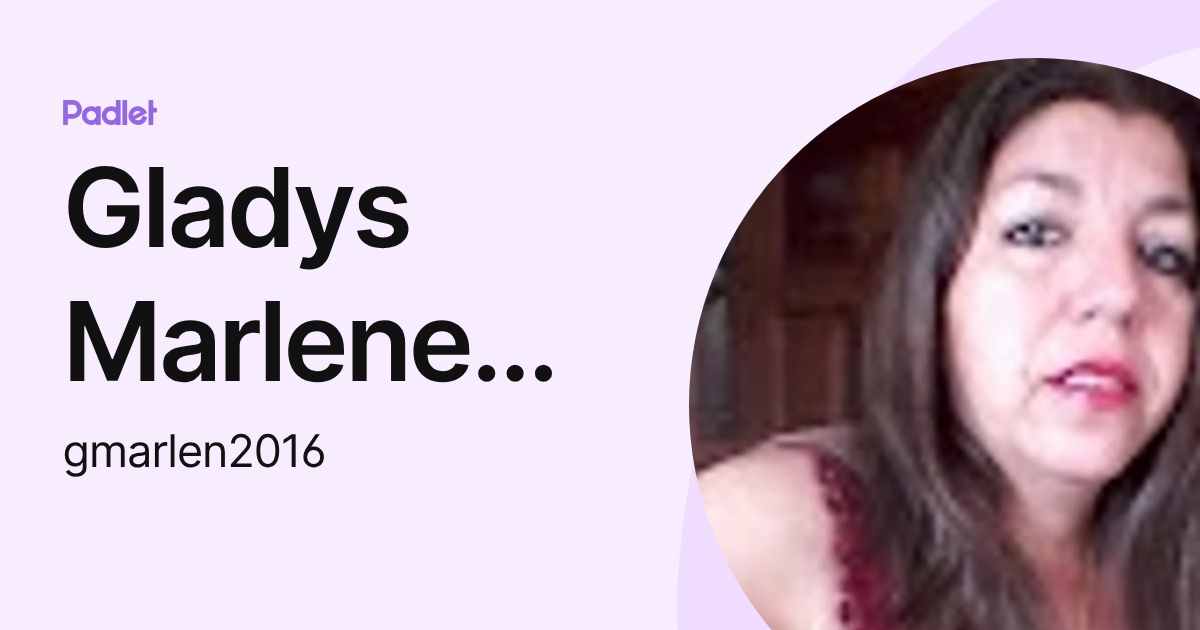 Gladys Marlene Erazo Olalla (gmarlen2016) profile | Padlet