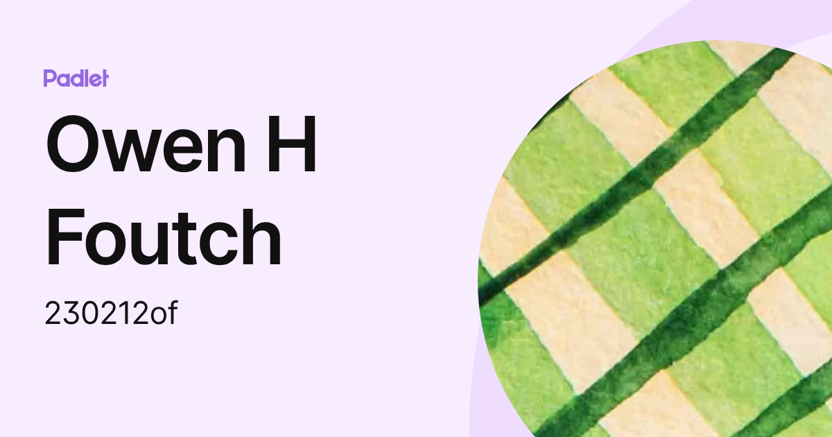 Owen H Foutch (230212of) profile | Padlet