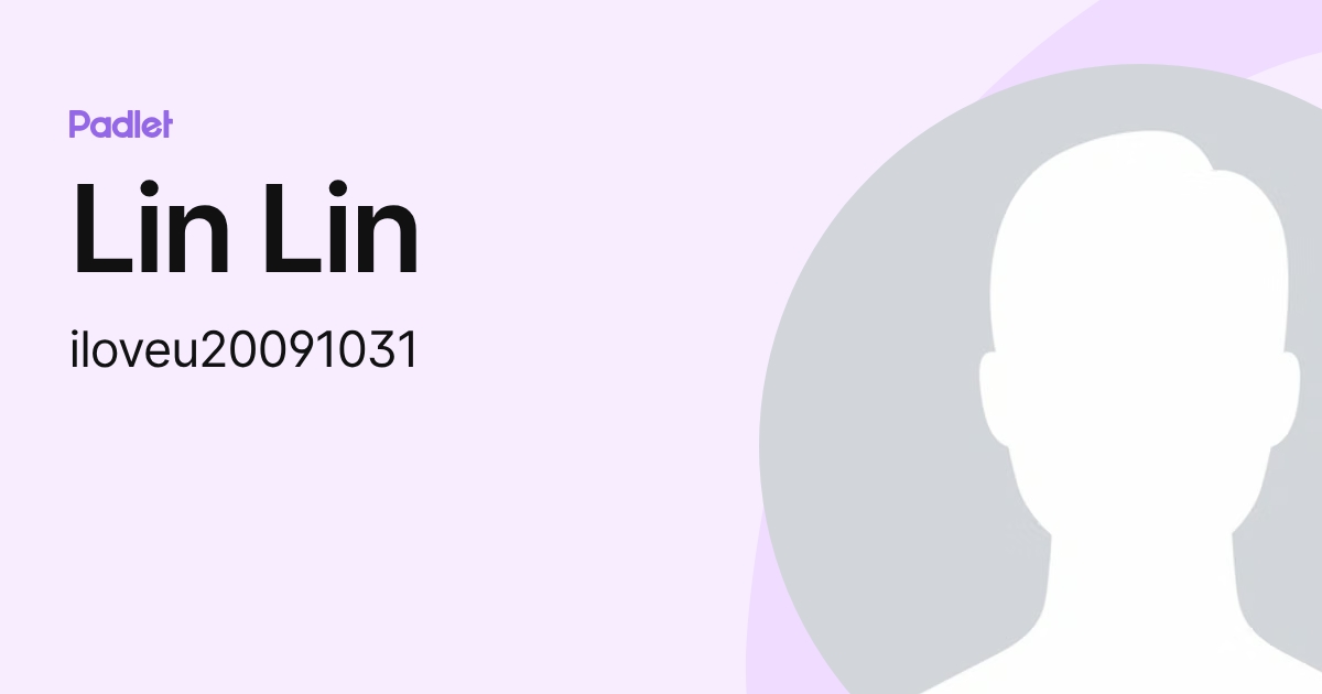 Lin Lin (iloveu20091031) profile | Padlet