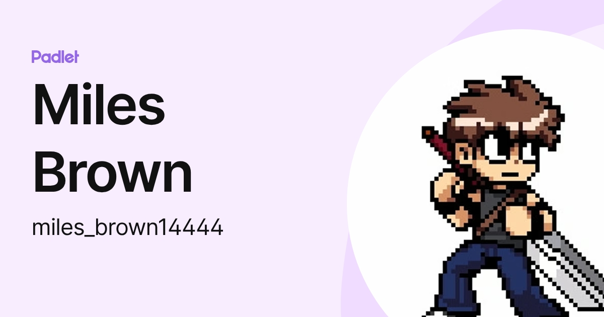 Miles Brown (miles_brown14444) profile | Padlet