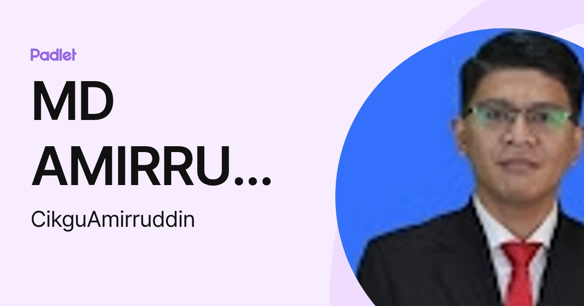 MD AMIRRUDDIN BIN MD NOH Moe (CikguAmirruddin) profile | Padlet