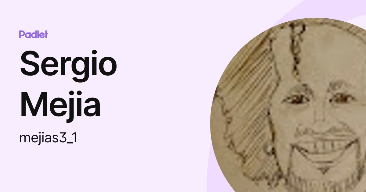 Sergio Mejia (mejias3_1) profile | Padlet