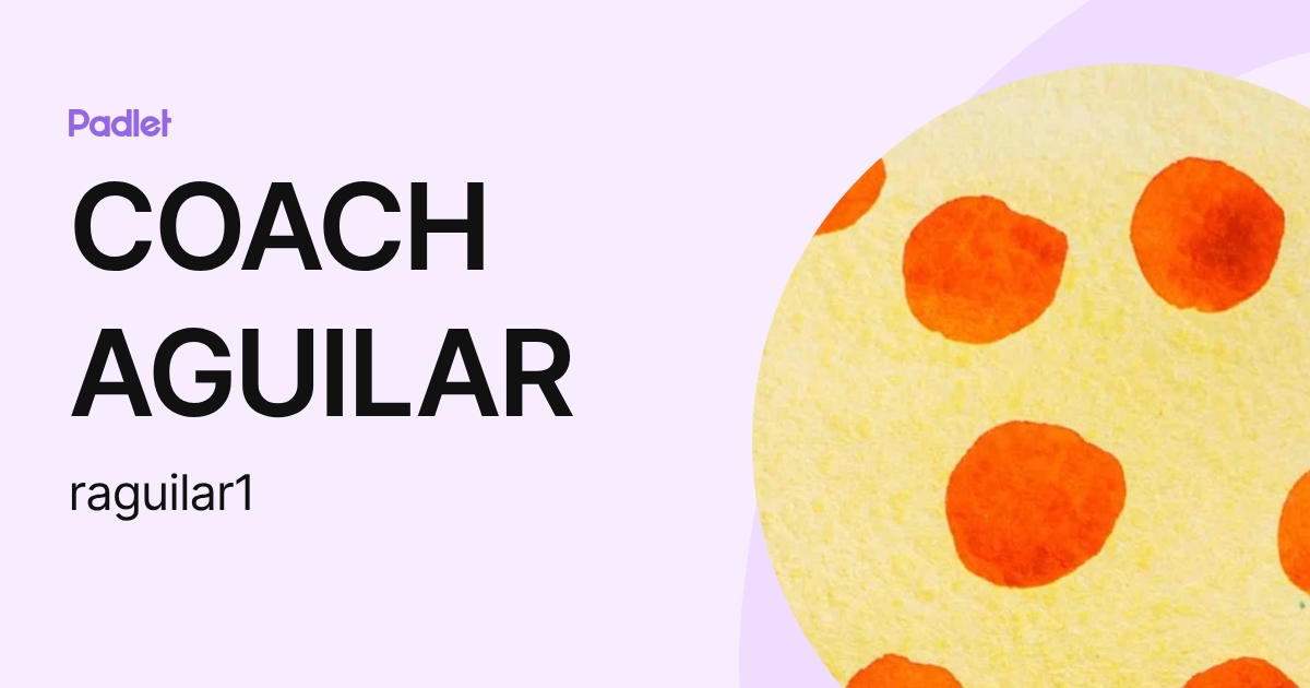 COACH AGUILAR (raguilar1) profile | Padlet