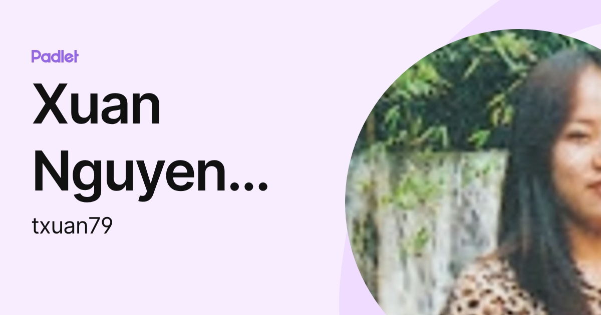 Xuan Nguyen Thanh (txuan79) profile | Padlet