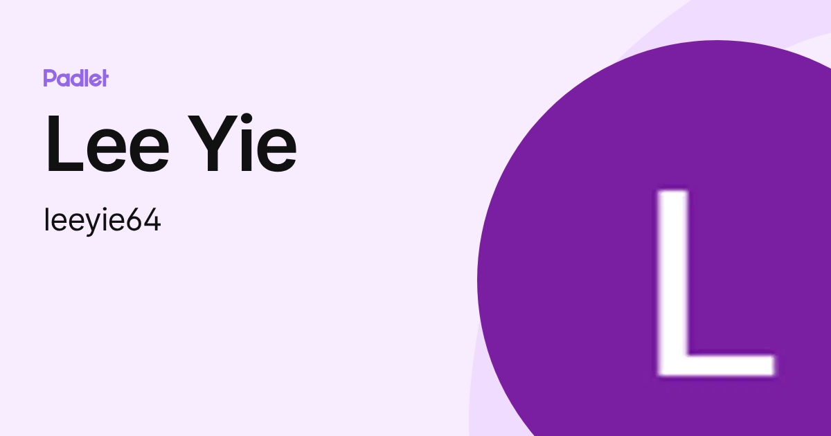 Lee Yie (leeyie64) profile | Padlet