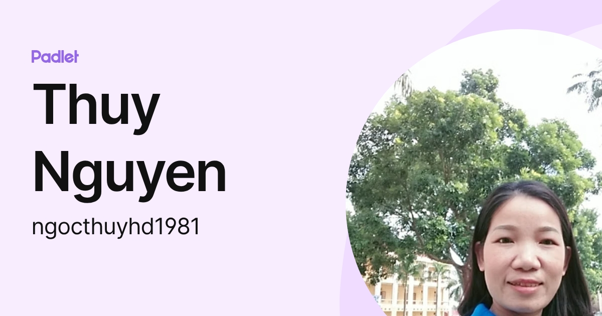 Thuy Nguyen (ngocthuyhd1981) profile | Padlet
