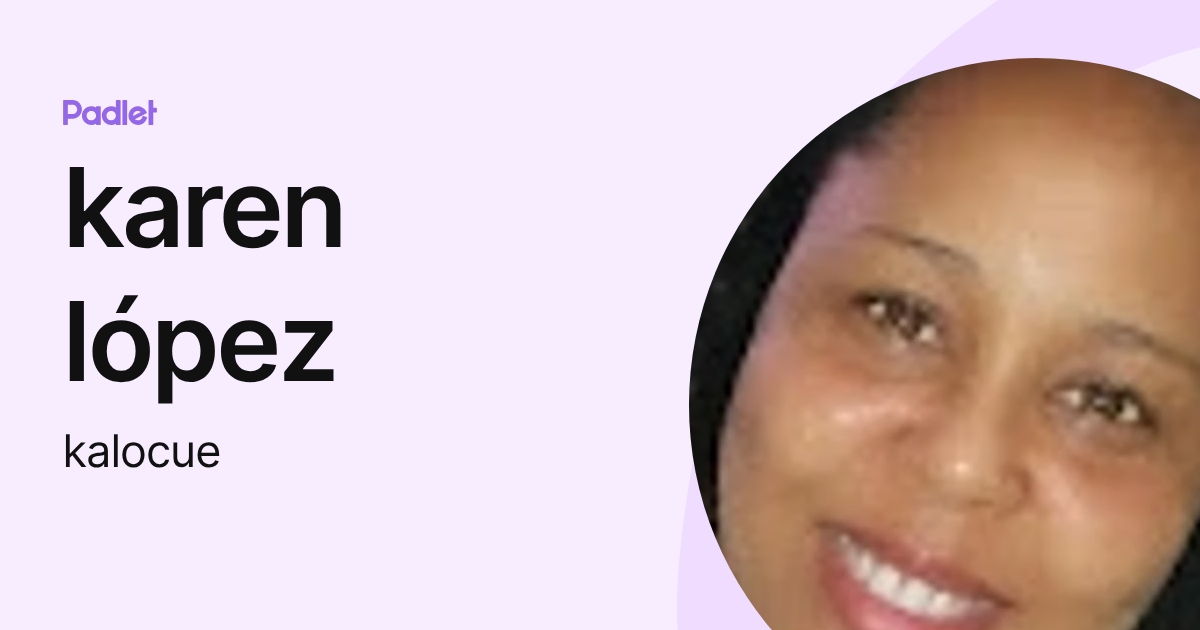 karen lópez (kalocue) profile | Padlet