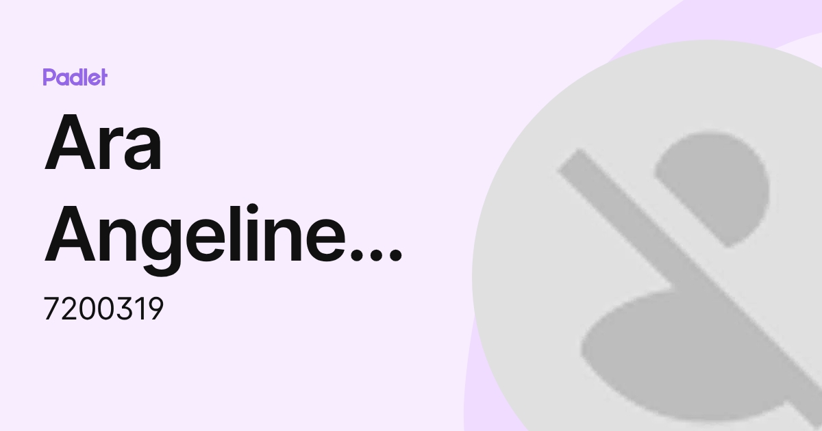 Ara Angeline Valverde (7200319) profile | Padlet
