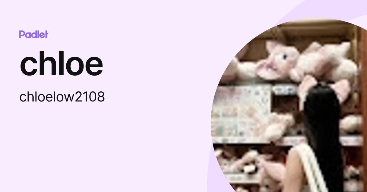 chloe (chloelow2108) profile | Padlet
