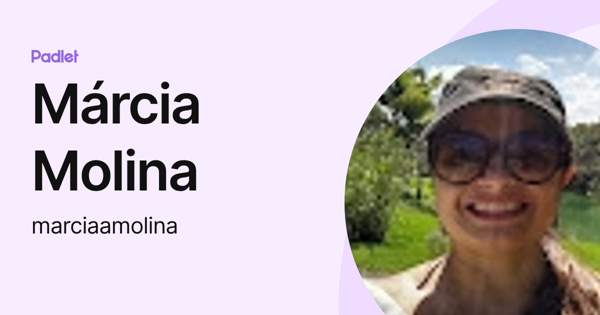 Márcia Molina (marciaamolina) profile | Padlet