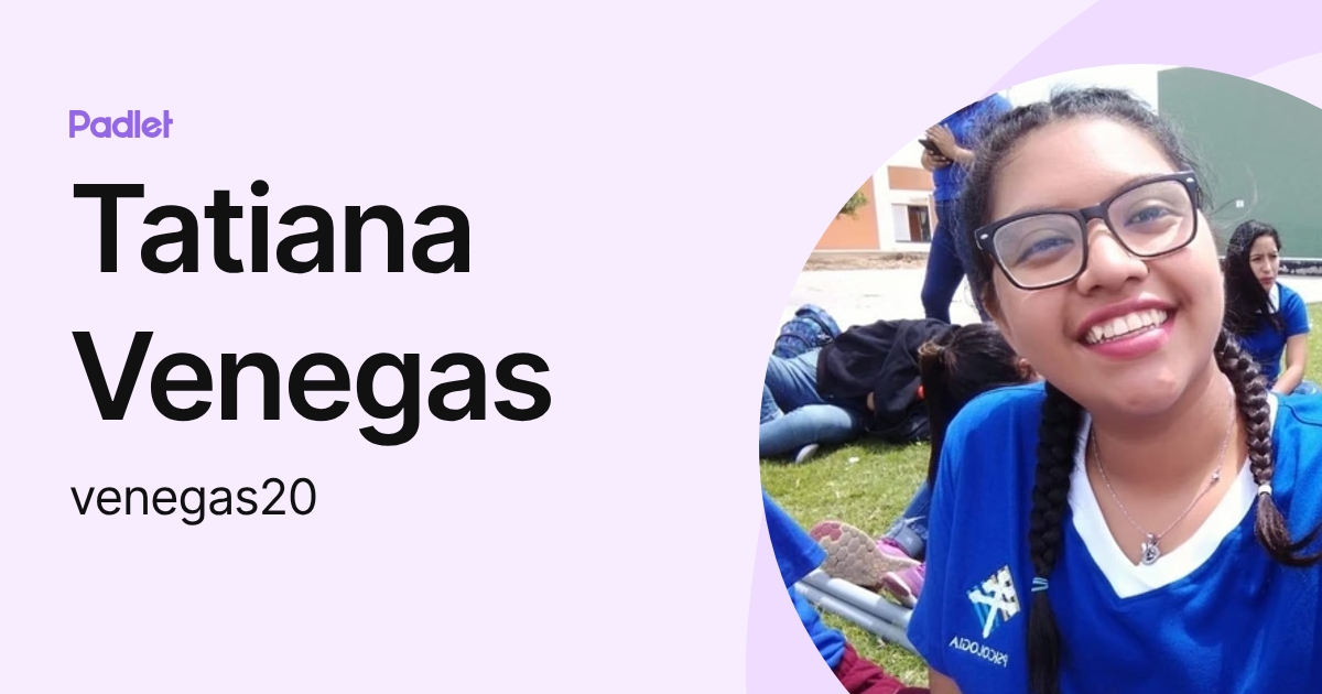 Tatiana Venegas (venegas20) profile | Padlet