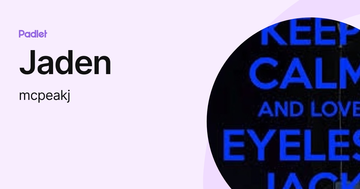 Jaden (mcpeakj) profile | Padlet