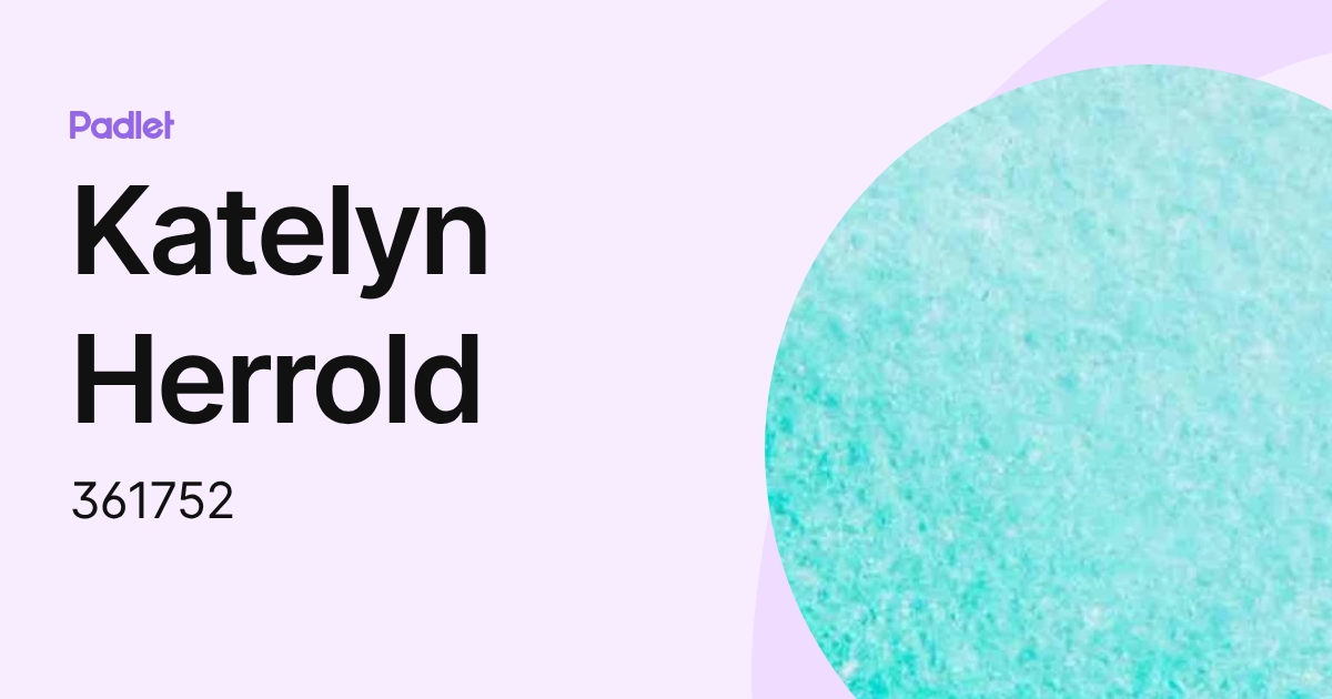 Katelyn Herrold (361752) profile | Padlet