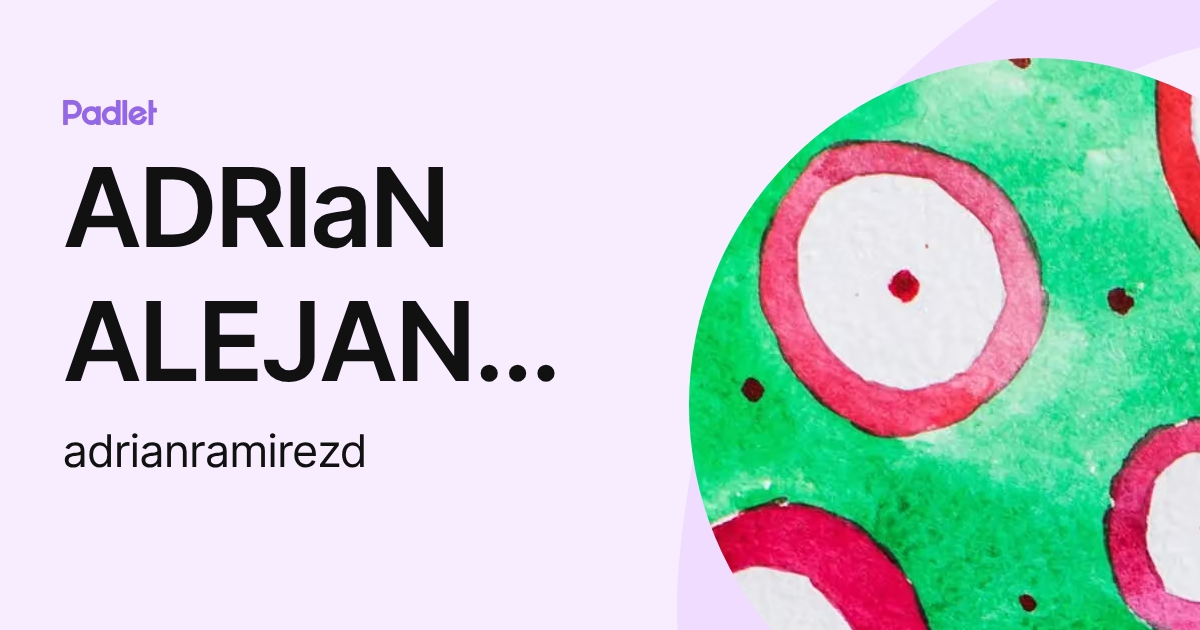 ADRIaN ALEJANDRO RAMIREZ DAZA (adrianramirezd) profile | Padlet