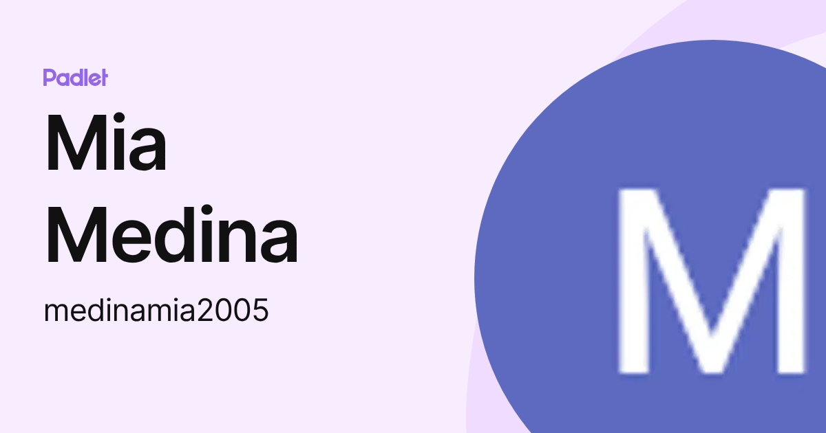Mia Medina (medinamia2005) profile | Padlet