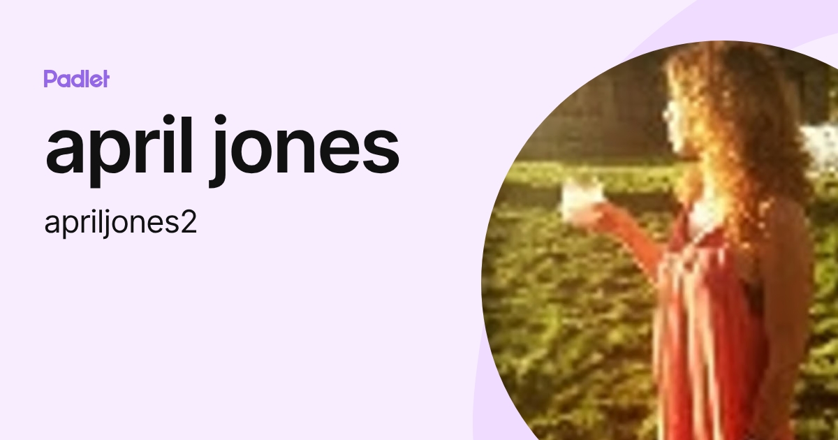 april jones (apriljones2) profile | Padlet