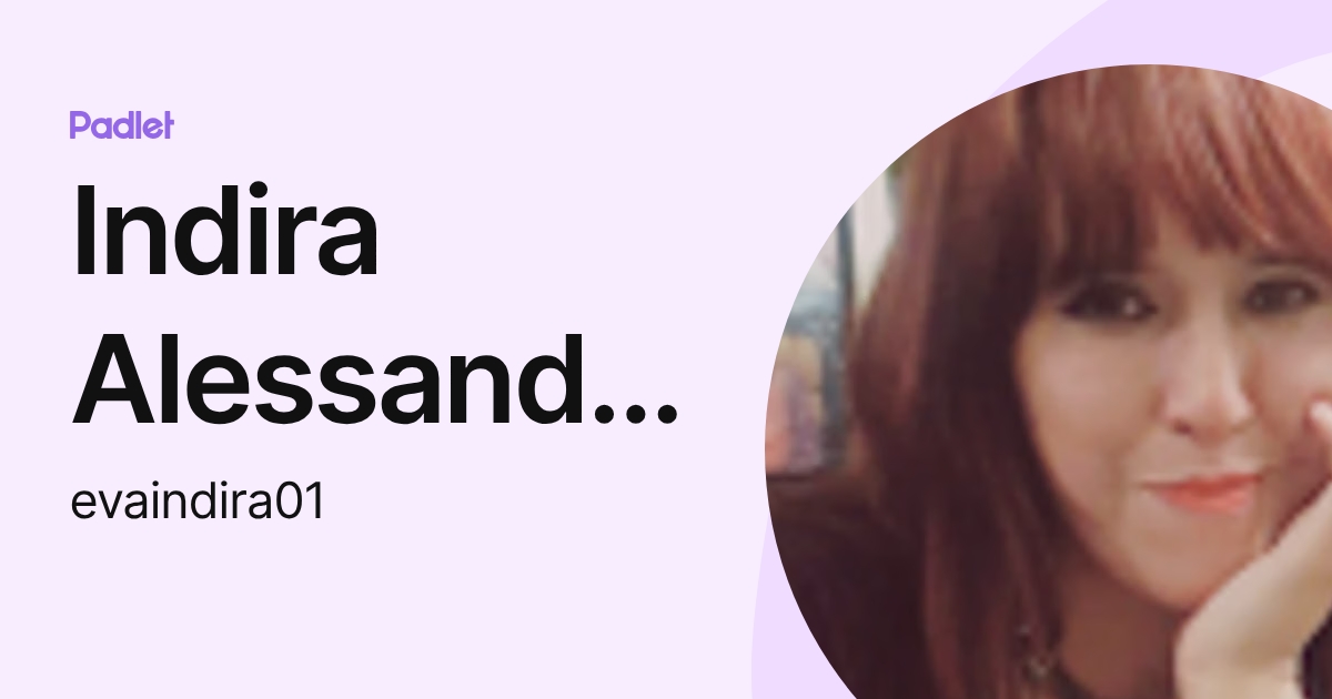 Indira Alessandra (evaindira01) perfil | Padlet