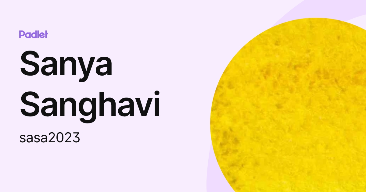 Sanya Sanghavi (sasa2023) profile | Padlet
