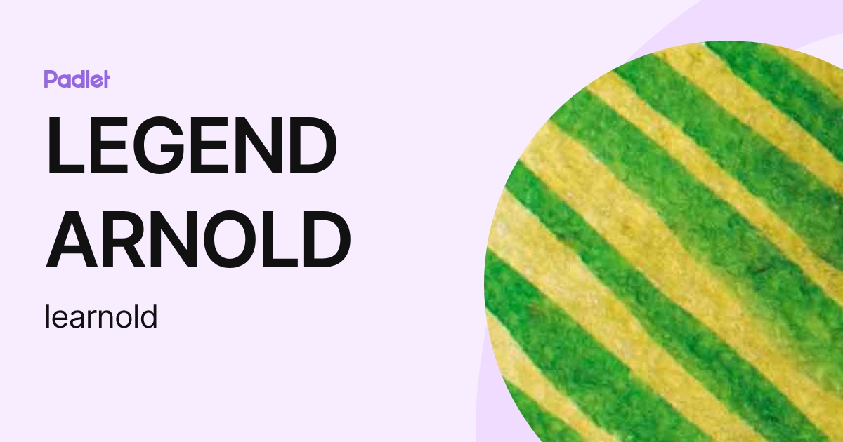 LEGEND ARNOLD (learnold) profile | Padlet