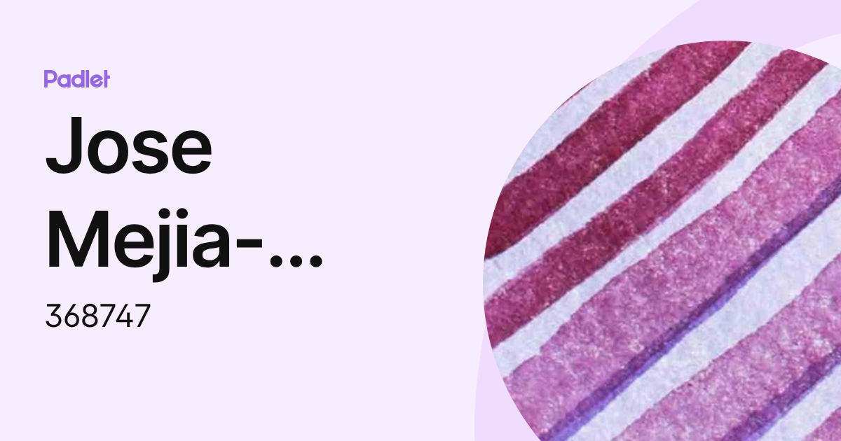 Jose Mejia-Gomez (368747) profile | Padlet