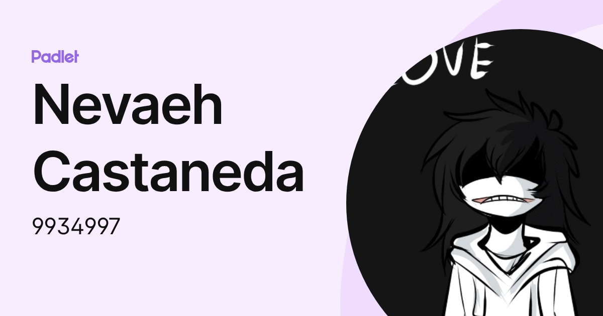 Nevaeh Castaneda (9934997) profile | Padlet