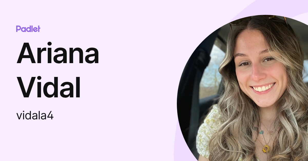 Ariana Vidal (vidala4) profile | Padlet