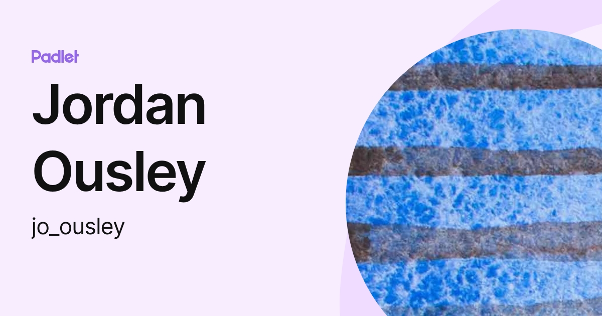 Jordan Ousley (jo_ousley) profile | Padlet