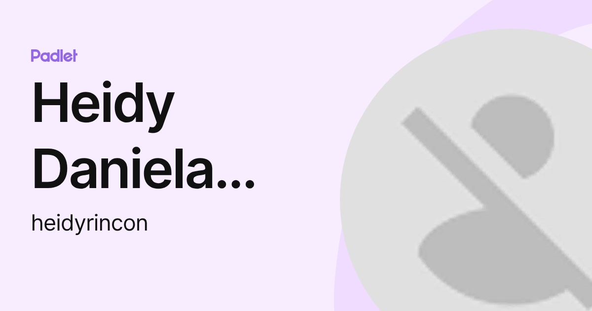 Heidy Daniela RINCON VANEGAS (heidyrincon) profile | Padlet
