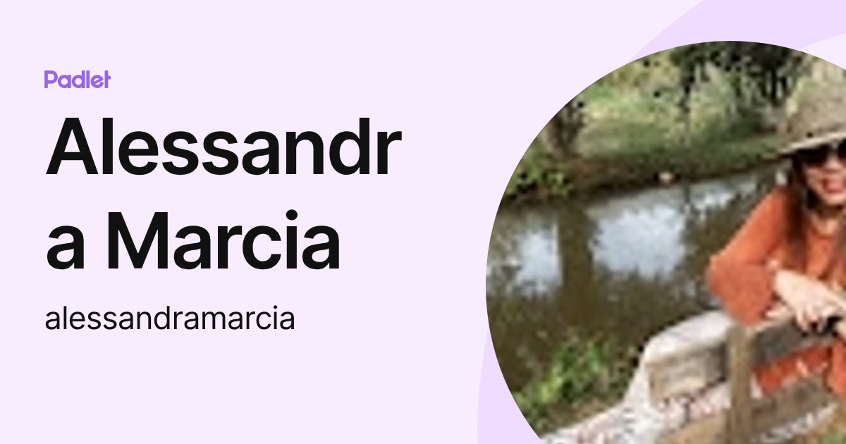 Alessandra Marcia (alessandramarcia) profile | Padlet