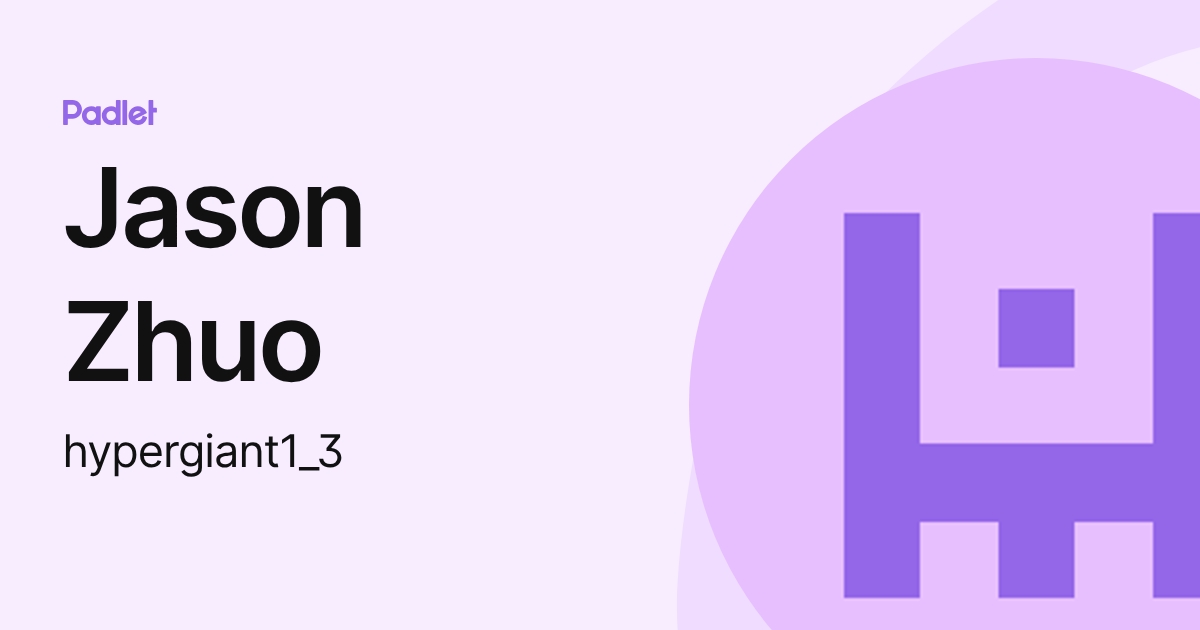Jason Zhuo (hypergiant1_3) profile | Padlet