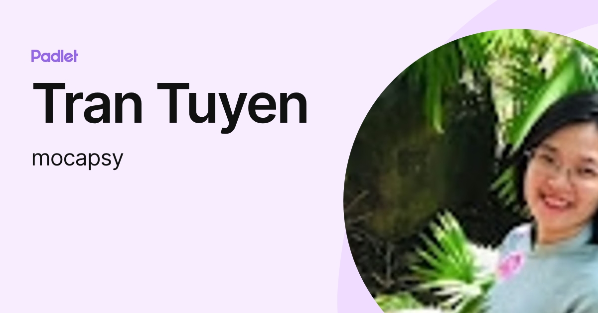 Tran Tuyen (mocapsy) profile | Padlet