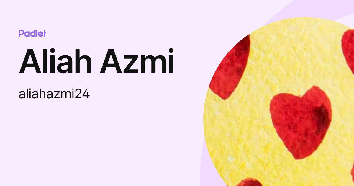 Aliah Azmi (aliahazmi24) profile | Padlet