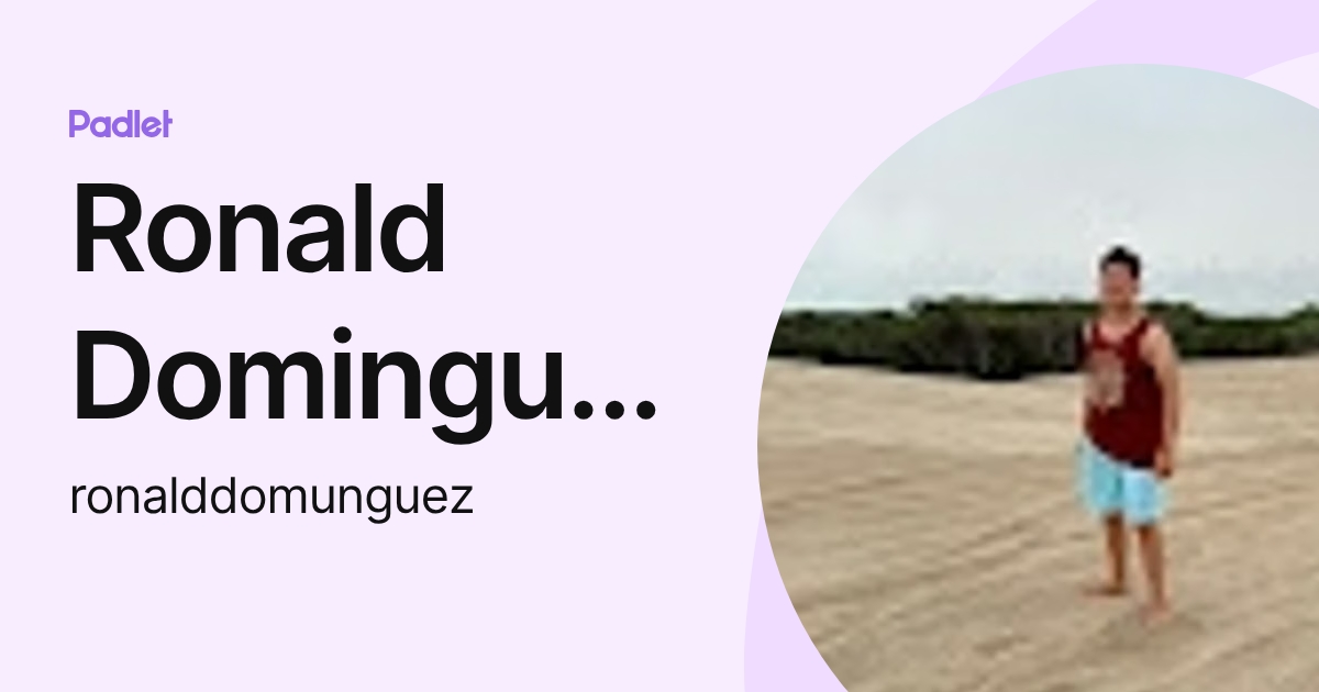Ronald Dominguez (ronalddomunguez) profile | Padlet