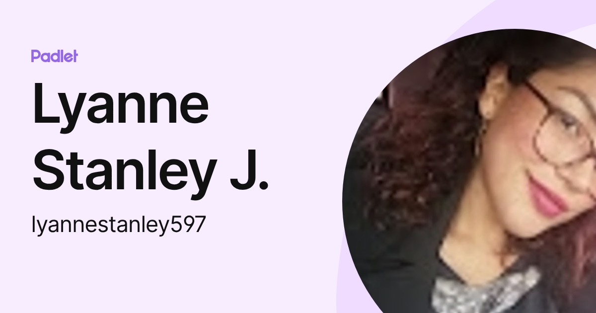 Lyanne Stanley J. (lyannestanley597) profile | Padlet