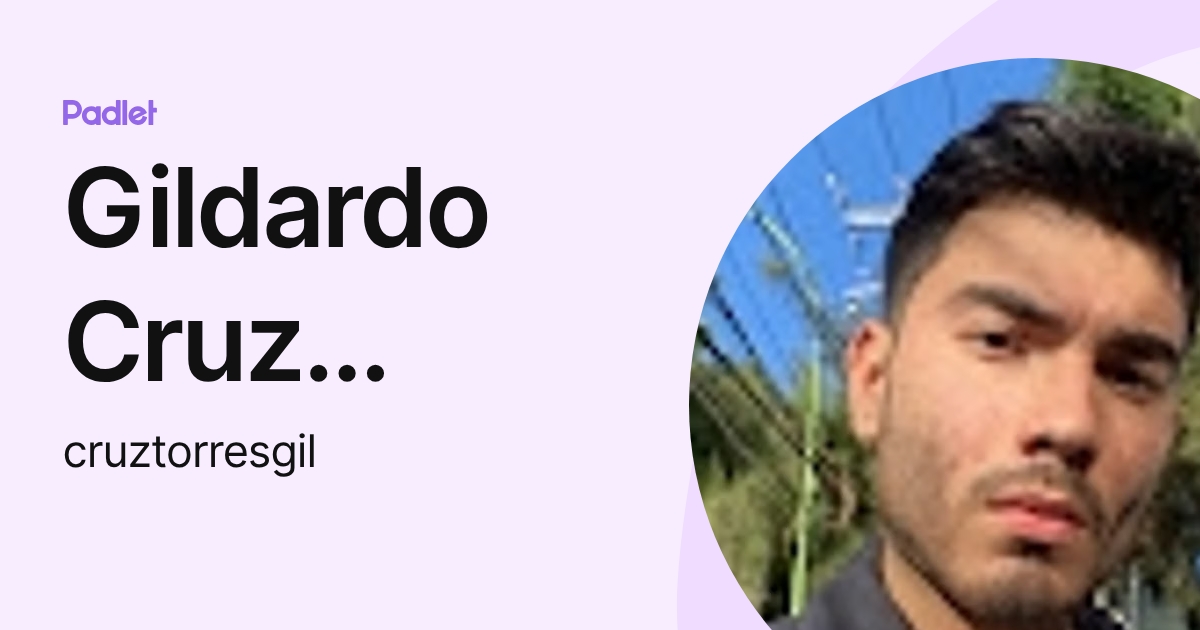Gildardo Cruz Torres (cruztorresgil) profile | Padlet