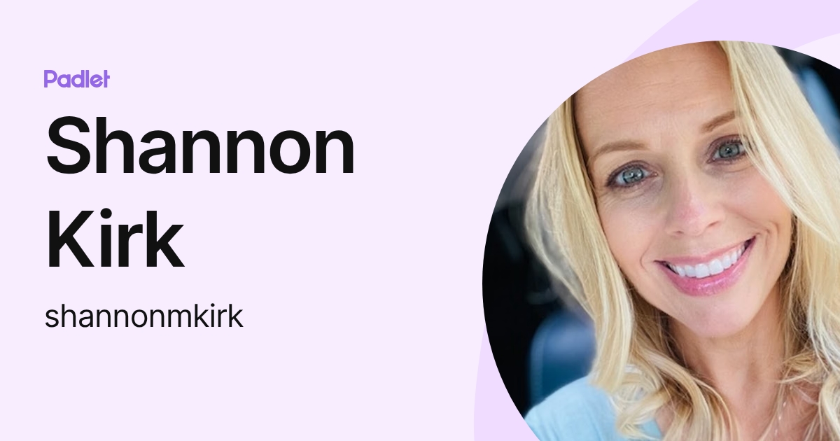 Shannon Kirk (shannonmkirk) profile | Padlet