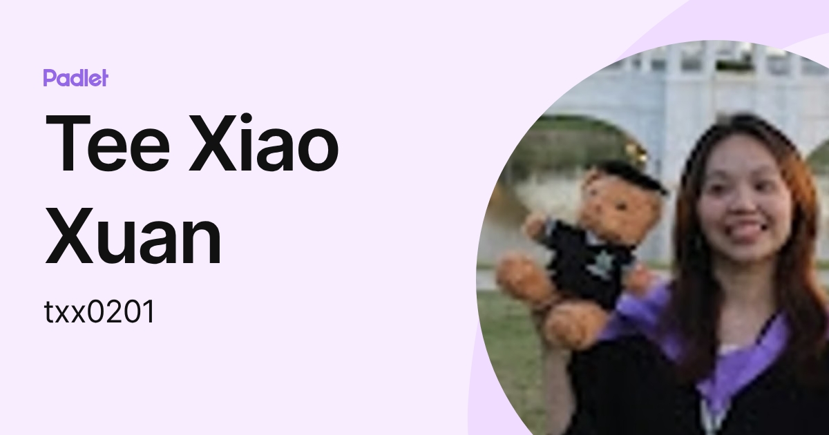 Tee Xiao Xuan (txx0201) profile | Padlet