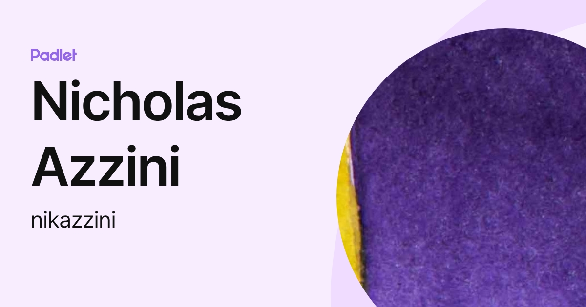 Nicholas Azzini (nikazzini) profile | Padlet