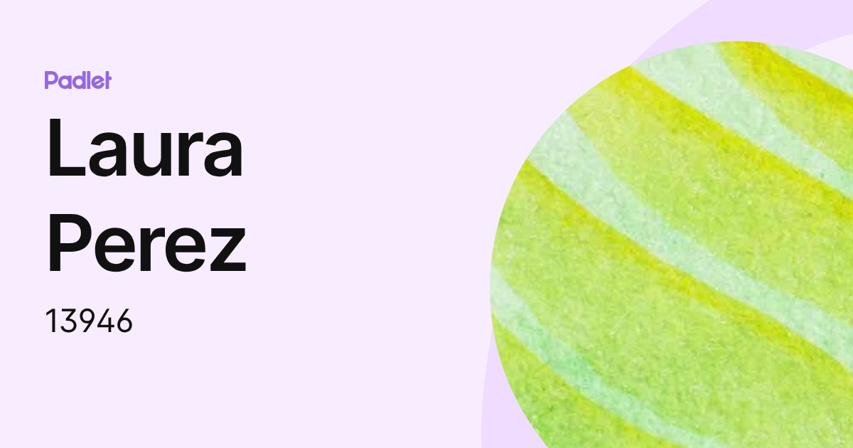 Laura Perez (13946) profile | Padlet