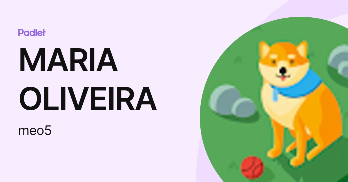 MARIA OLIVEIRA (meo5) profile | Padlet