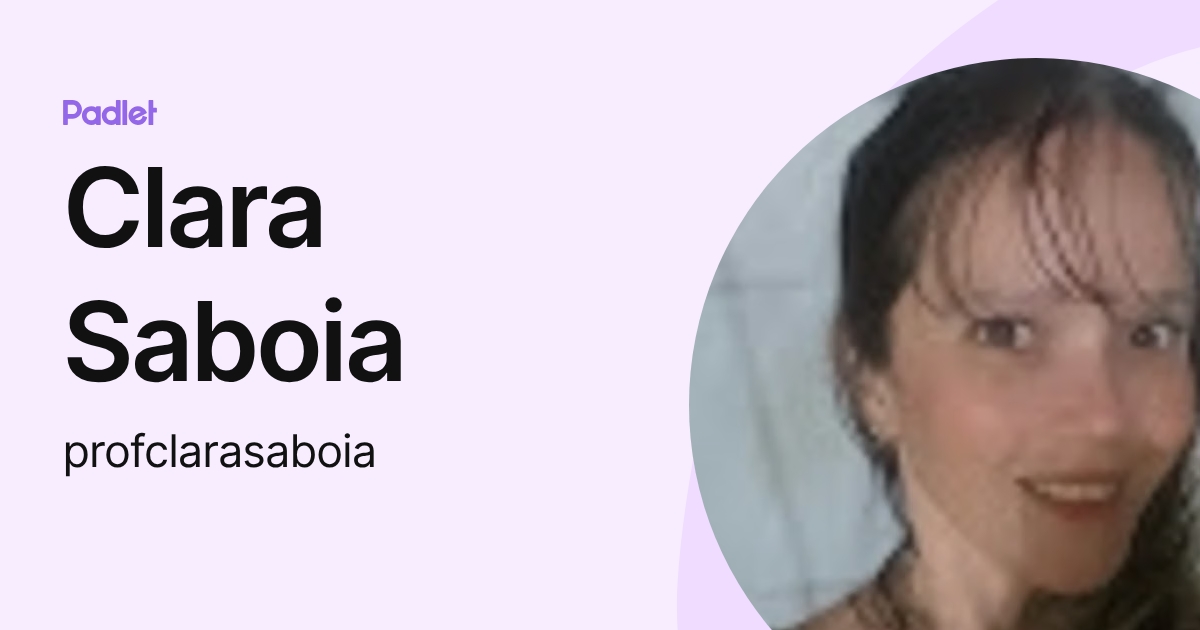 Clara Saboia (profclarasaboia) profile | Padlet