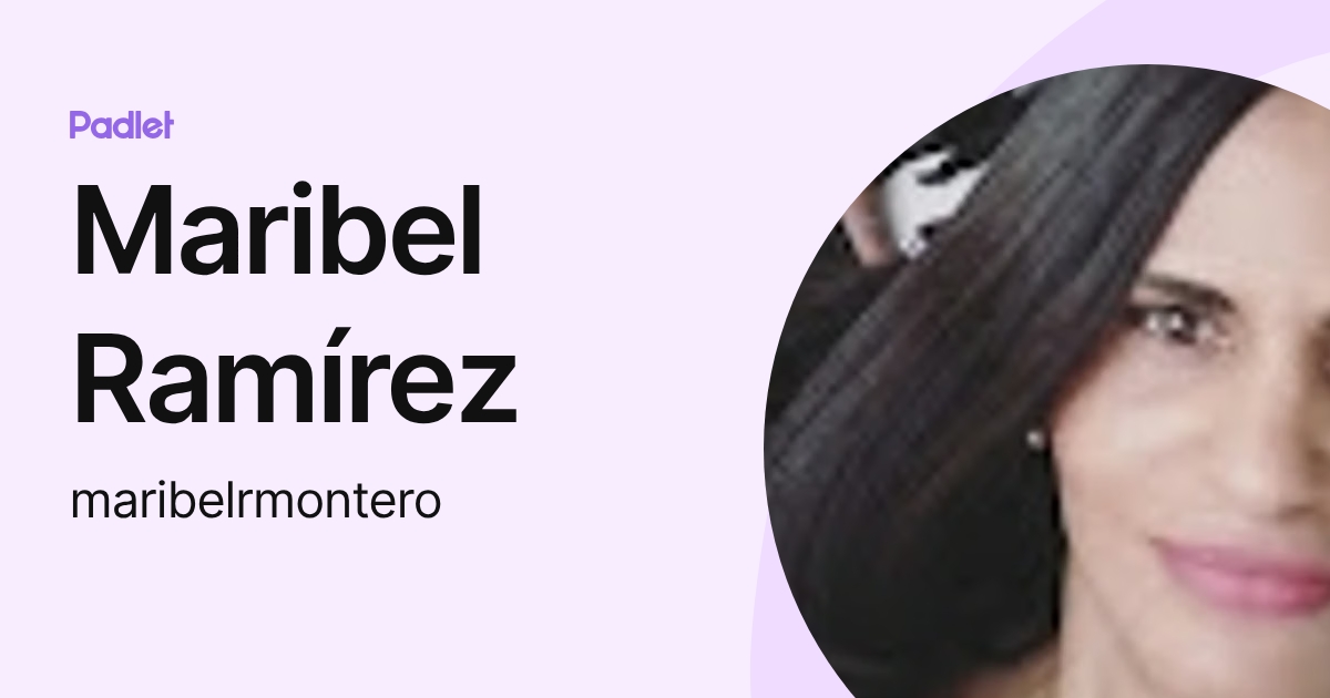 Maribel Ramírez (maribelrmontero) profile | Padlet